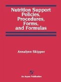 Nutrition Support Policies Procedures, Forms & Formulas