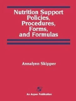 Nutrition Support Policies Procedures, Forms & Formulas - Skipper, Annalynn; Skipper