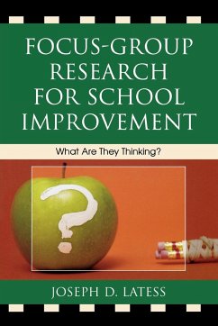 Focus-Group Research for School Improvement - Latess, Joseph D.
