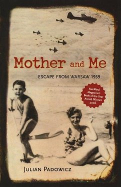 Mother and Me: Escape from Warsaw 1939 - Padowicz, Julian