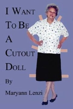 I Want to Be a Cutout Doll - Lenzi, Maryann F.