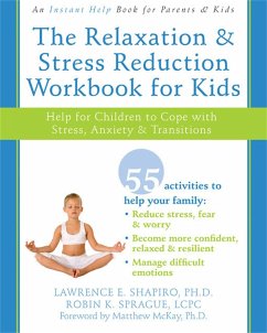 The Relaxation and Stress Reduction Workbook for Kids - Shapiro, Lawrence E; Sprague, Robin K