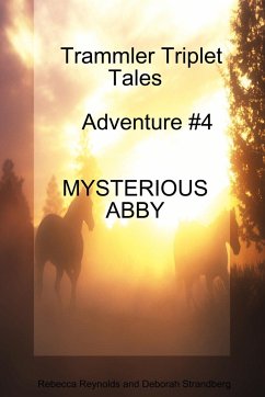 Trammler Triplet Tales Advente #4 MYSTERIOUS ABBY - Reynolds, Rebecca; Strandberg, Deborah