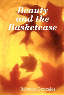 Beauty and the Basketcase - Gonzales, Rebecca