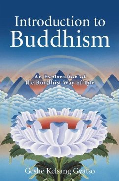 Introduction to Buddhism: An Explanation of the Buddhist Way of Life - Gyatso, Geshe Kelsang