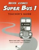 Teacher's Guide / Here comes Super Bus Level.1