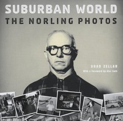 Suburban World: The Norling Photos - Zellar, Brad