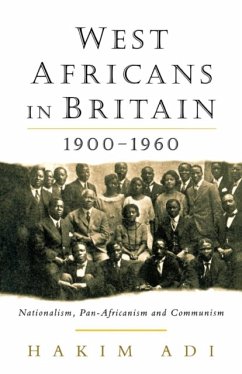 West Africans in Britain: 1900-1960 Nationalism, Pan Africanism and Communism - Adi, Hakim