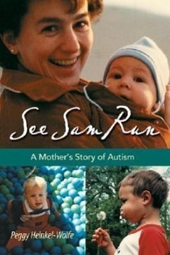 See Sam Run: A Mother's Story of Autism - Heinkel-Wolfe, Peggy