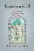 Engendering the Fall: John Milton and Seventeenth-Century Women Writers