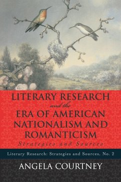 Literary Research and the Era of American Nationalism and Romanticism - Courtney, Angela