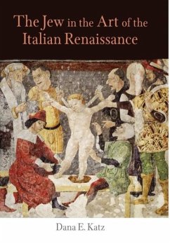 The Jew in the Art of the Italian Renaissance - Katz, Dana E