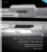 The Church Administrative Assistant's Handbook - Graham, Rose