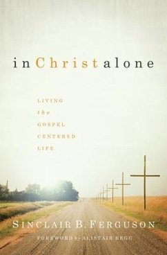 In Christ Alone - Ferguson, Sinclair B
