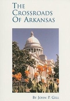 Crossroads of Arkansas: A One-Hour Arkansas Perspective - Gill, John