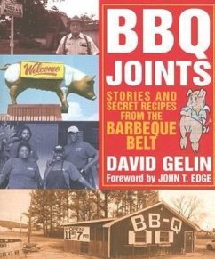 BBQ Joints: Stories and Secret Recipes from the Barbeque Belt - Gelin, David Howard