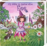 Ich wäre so gerne eine Fee Ich wäre so gerne eine Fee