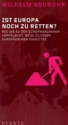 Ist Europa noch zu retten? - Neurohr, Wilhelm