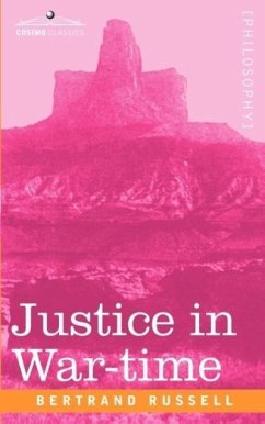 Justice in War-Time - Russell, Bertrand