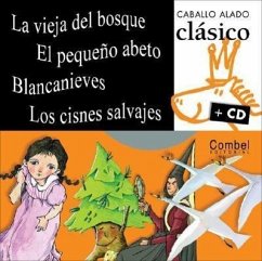 La Vieja del Bosque, El Pequeño Abeto, Blancanieves, Los Cisnes Salvajes [With CD (Audio)] - Combel Editorial