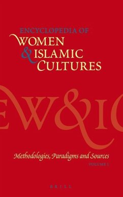 Encyclopedia of Women & Islamic Cultures, Volume 1: Methodologies, Paradigms and Sources - Joseph, Suad (General Editor)