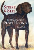 The Story of the Plott Hound: Strike & Stay