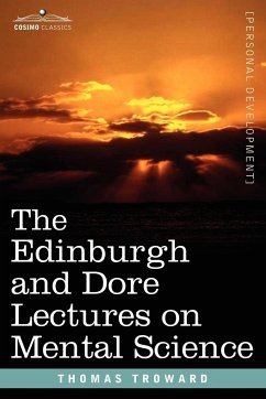 The Edinburgh and Dore Lectures on Mental Science - Troward, Thomas