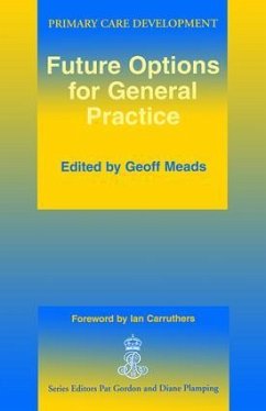 Future Options for General Practice - Meads, Geoff; Carruthers, Ian