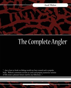 The Complete Angler - Izaak Walton, Walton; Izaak Walton
