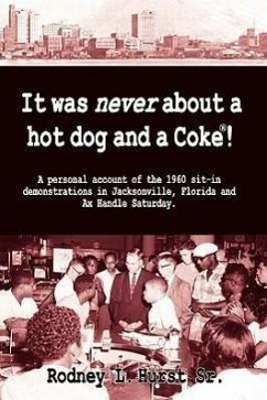 It Was Never About a Hotdog and a Coke - Hurst, Rodney L.