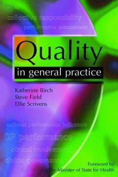 Quality in General Practice - Birch, Katherine; Field, Steve; Scrivens, Ellie