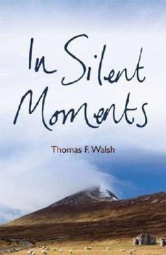 In Silent Moments - Walsh, Thomas F.