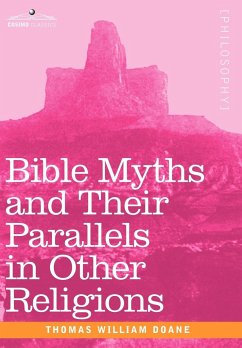 Bible Myths and Their Parallels in Other Religions - Doane, Thomas William