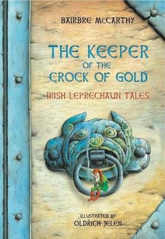 The Keeper of the Crock of Gold:: Irish Leprechaun Tales - Mccarthy, Bairbre