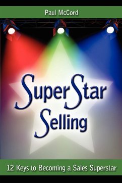 Superstar Selling: 12 Keys to Becoming a Sales Superstar - McCord, Paul