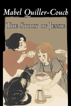 The Story of Jessie by Mabel Quiller-Couch, Fiction, Romance, Historical - Quiller-Couch, Mabel