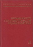 Human Rights Constitutionalism in Japan and Asia: The Writings of Lawrence W. Beer