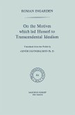 On the Motives which led Husserl to Transcendental Idealism