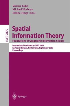Spatial Information Theory. Foundations of Geographic Information Science - Kuhn, Werner / Worboys, Michael F. / Timpf, Sabine (eds.)