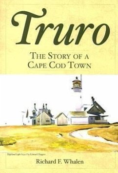 Truro:: The Story of a Cape Cod Town - Whalen, Richard F.