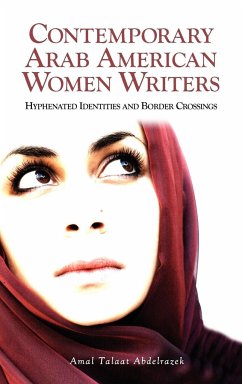 Contemporary Arab American Women Writers - Abdelrazek, Amal Talaat; Talaat Abdelrazek, Amal