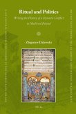 Ritual and Politics: Writing the History of a Dynastic Conflict in Medieval Poland