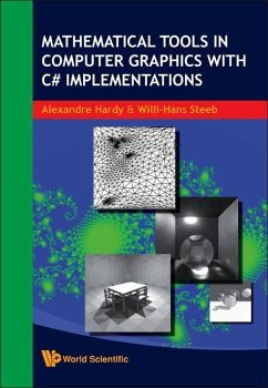 Mathematical Tools in Computer Graphics with C# Implementations - Hardy, Alexandre; Steeb, Willi-Hans