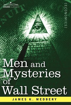 Men and Mysteries of Wall Street - Medbery, James K.