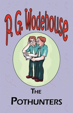 The Pothunters - From the Manor Wodehouse Collection, a selection from the early works of P. G. Wodehouse - Wodehouse, P. G.