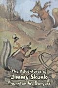 The Adventures of Jimmy Skunk by Thornton Burgess, Fiction, Animals, Fantasy & Magic - Burgess, Thornton W