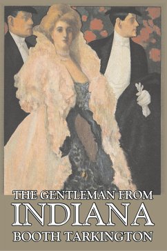 The Gentleman from Indiana by Booth Tarkington, Fiction, Political, Literary - Tarkington, Booth