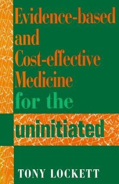 Evidence-Based and Cost-Effective Medicine for the Uninitiated - Cooper, David B