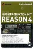 Musikproduktion mit Reason 4, m. CD-ROM