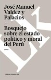 Bosquejo Sobre El Estado Político Y Moral del Perú